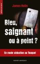 Bleu, saignant ou à point ? - James Holin