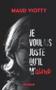 Je voulais juste qu'il m'aime - Maud Viotty