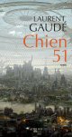 Chien 51 - Laurent Gaudé